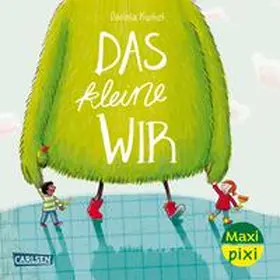 Kunkel |  Maxi Pixi 454: Das kleine WIR | Buch |  Sack Fachmedien