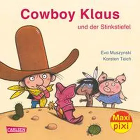 Muszynski / Teich |  Maxi Pixi 220: Cowboy Klaus und der Stinkstiefel | Buch |  Sack Fachmedien