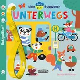 Holtfreter |  Baby Pixi (unkaputtbar) 107: Mein Baby-Pixi-Buggybuch: Unterwegs | Buch |  Sack Fachmedien