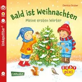 Gruber |  Baby Pixi (unkaputtbar) 108: Bald ist Weihnachten | Buch |  Sack Fachmedien