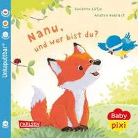Lütje |  Baby Pixi (unkaputtbar) 123: Nanu, und wer bist du? | Buch |  Sack Fachmedien