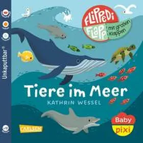 Wessel |  Baby Pixi (unkaputtbar) 142: Flippediflapp: Tiere im Meer | Buch |  Sack Fachmedien