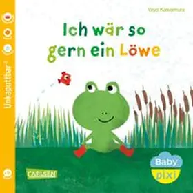 Kawamura |  Baby Pixi (unkaputtbar) 158: Ich wär so gern ein Löwe | Buch |  Sack Fachmedien