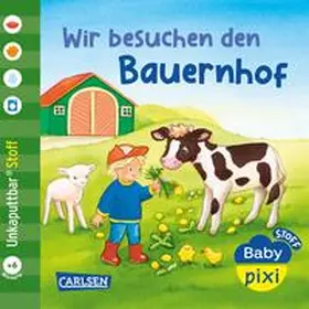  Baby Pixi (unkaputtbar) 167: Baby Pixi Stoff: Wir besuchen den Bauernhof | Buch |  Sack Fachmedien