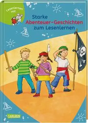 Neubauer / Boehme / Rudel |  Starke Abenteuer-Geschichten zum Lesenlernen | Buch |  Sack Fachmedien