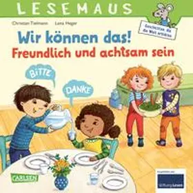Tielmann |  LESEMAUS 128: Wir können das! Freundlich und achtsam sein | Buch |  Sack Fachmedien