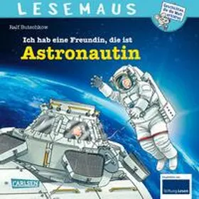 Butschkow |  LESEMAUS 162: Ich hab eine Freundin, die ist Astronautin | Buch |  Sack Fachmedien