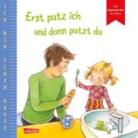 Taube | Ich bin schon groß: Erst putz ich und dann putzt du | Buch | 978-3-551-16809-2 | sack.de