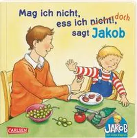 Grimm |  Kleiner Jakob: Mag ich nicht, ess ich nicht!, sagt Jakob | Buch |  Sack Fachmedien