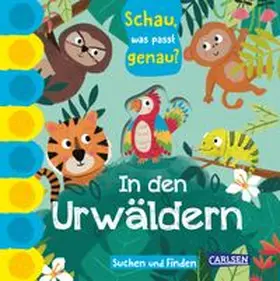  Schau, was passt genau? In den Urwäldern | Buch |  Sack Fachmedien