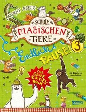 Busch / Auer | Die Schule der magischen Tiere: Endlich Pause! Das große Rätselbuch Band 3 | Buch | 978-3-551-19134-2 | www.sack.de