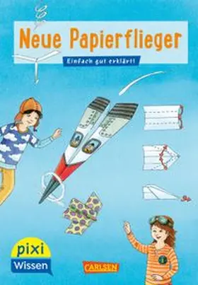 Bischoff | Pixi Wissen 101: VE 5: Neue Papierflieger | Medienkombination | 978-3-551-23158-1 | www.sack.de