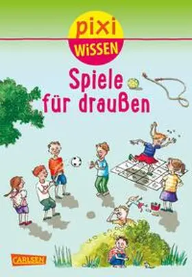 Fischer |  Pixi Wissen, Band 64: Spiele für draußen | Buch |  Sack Fachmedien