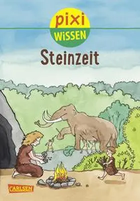 Erne |  Pixi Wissen 63: Steinzeit | Buch |  Sack Fachmedien