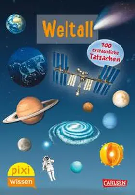 Sörensen |  Pixi Wissen 56: Weltall. 100 erstaunliche Tatsachen | Buch |  Sack Fachmedien