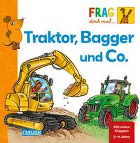 Klose |  Frag doch mal ... die Maus: Traktor, Bagger und Co. | Buch |  Sack Fachmedien
