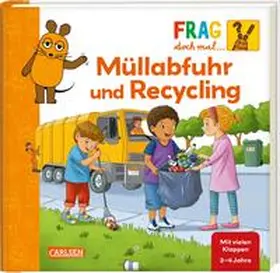 Klose |  Frag doch mal ... die Maus: Müllabfuhr und Recycling | Buch |  Sack Fachmedien
