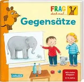 Klose | Frag doch mal ... die Maus: Gegensätze | Buch | 978-3-551-25373-6 | www.sack.de