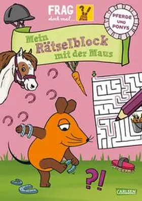Hartwig |  Frag doch mal ... die Maus: Mein Rätselblock mit der Maus - Pferde und Ponys | Buch |  Sack Fachmedien