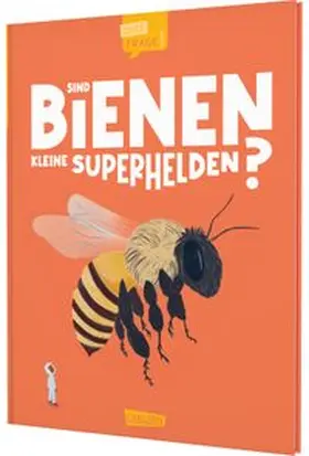 Jeffrey |  Sind Bienen kleine Superhelden? (Gute Frage!) | Buch |  Sack Fachmedien