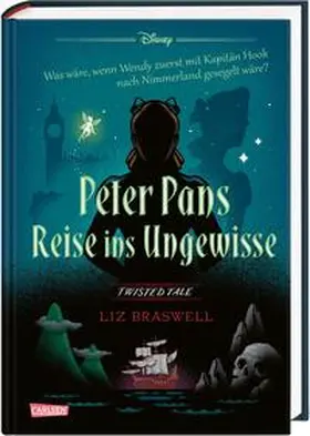 Braswell / Disney |  Disney. Twisted Tales: Peter Pans Reise ins Ungewisse | Buch |  Sack Fachmedien