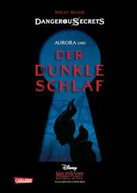 Disney / Black |  Disney - Dangerous Secrets 3: Aurora und DER DUNKLE SCHLAF (Maleficent) | Buch |  Sack Fachmedien