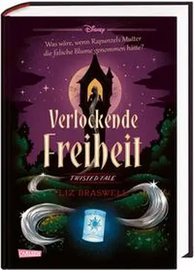 Disney / Braswell |  Disney. Twisted Tales: Verlockende Freiheit (Rapunzel) | Buch |  Sack Fachmedien
