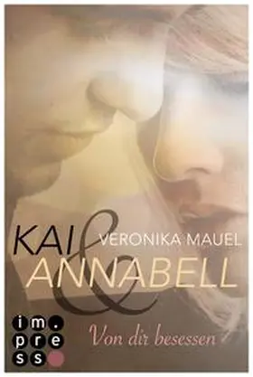 Mauel | Kai & Annabell 2: Von dir besessen | Buch | 978-3-551-30070-6 | www.sack.de