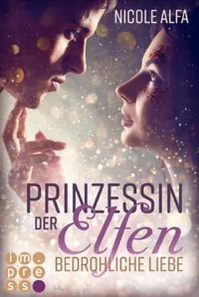 Alfa | Prinzessin der Elfen 1: Bedrohliche Liebe | Buch | 978-3-551-30132-1 | www.sack.de