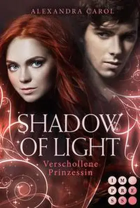 Carol | Shadow of Light 1: Verschollene Prinzessin | Buch | 978-3-551-30230-4 | www.sack.de