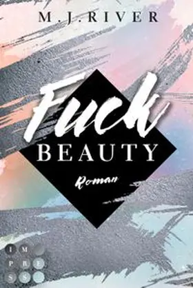 River | Fuck Beauty (Fuck-Perfection-Reihe 2) | Buch | 978-3-551-30452-0 | www.sack.de