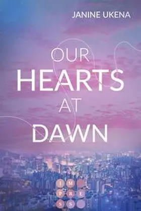 Ukena |  Our Hearts at Dawn (Seoul Dreams 2) | Buch |  Sack Fachmedien