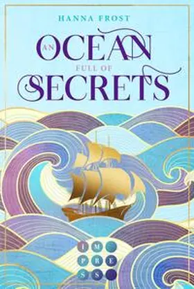 Frost | An Ocean Full of Secrets (Shattered Magic 1) | Buch | 978-3-551-30486-5 | www.sack.de
