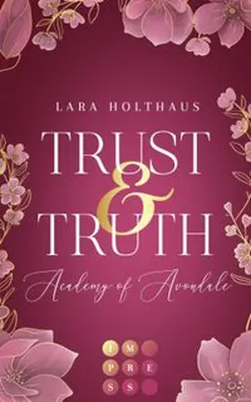 Holthaus | Trust & Truth (Academy of Avondale 1) | Buch | 978-3-551-30512-1 | www.sack.de