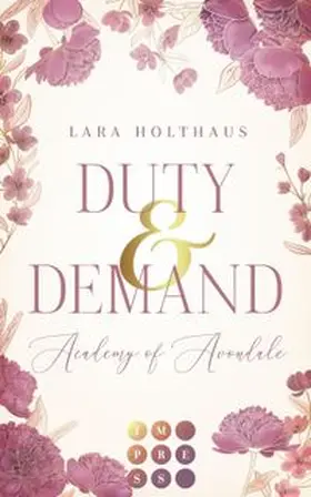Holthaus | Duty & Demand (Academy of Avondale 2) | Buch | 978-3-551-30522-0 | www.sack.de