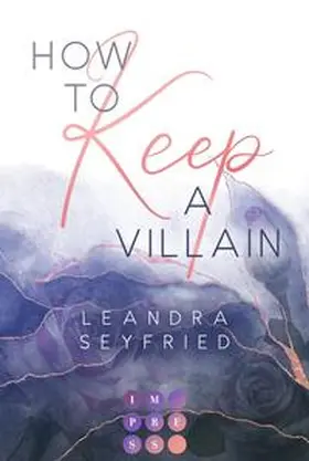 Seyfried | How to Keep a Villain (Chicago Love 2) | Buch | 978-3-551-30525-1 | www.sack.de