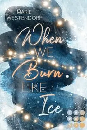 Westendorf | When We Burn Like Ice | Buch | 978-3-551-30555-8 | www.sack.de