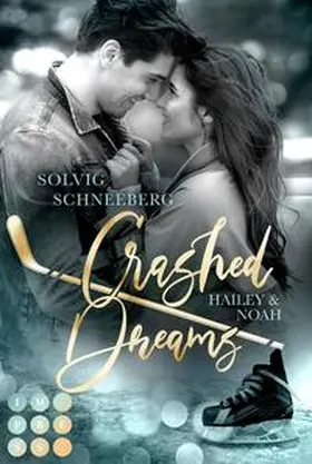 Schneeberg |  Crashed Dreams. Hailey & Noah | Buch |  Sack Fachmedien