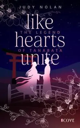 Nolan |  Like Hearts Unite (The Legend of Tanabata 1) | Buch |  Sack Fachmedien
