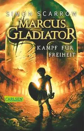 Scarrow |  Marcus Gladiator 01. Kampf für Freiheit | Buch |  Sack Fachmedien