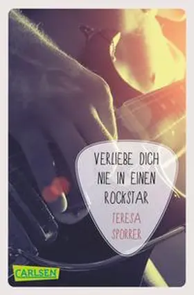 Sporrer |  Verliebe dich nie in einen Rockstar (Die Rockstar-Reihe 1) | Buch |  Sack Fachmedien