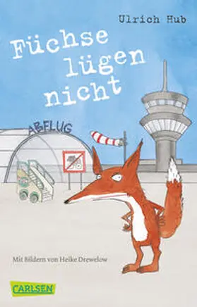 Hub |  Füchse lügen nicht | Buch |  Sack Fachmedien