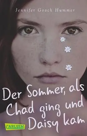 Gooch Hummer |  Der Sommer, als Chad ging und Daisy kam | Buch |  Sack Fachmedien