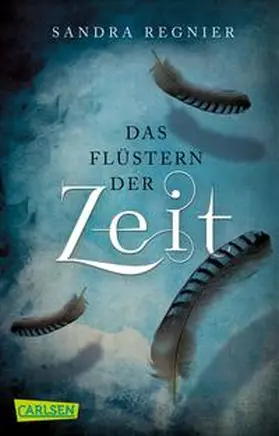 Regnier |  Die Zeitlos-Trilogie 1: Das Flüstern der Zeit | Buch |  Sack Fachmedien