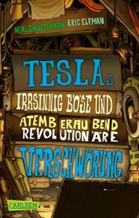 Elfman / Shusterman |  Tesla 2: Teslas irrsinnig böse und atemberaubend revolutionäre Verschwörung | Buch |  Sack Fachmedien