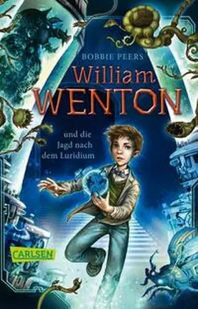 Peers |  William Wenton 1: William Wenton und die Jagd nach dem Luridium | Buch |  Sack Fachmedien