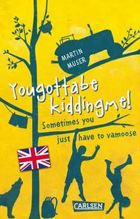 Muser |  Kannawoniwasein: Yougottabekiddingme! Sometimes you just have to vamoose (Englische Ausgabe mit Vokabelhilfen) | Buch |  Sack Fachmedien