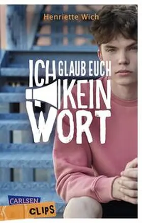 Wich |  Carlsen Clips: Ich glaub euch kein Wort | Buch |  Sack Fachmedien