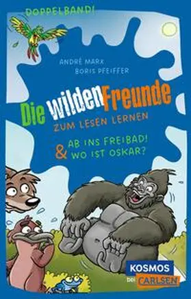 Marx / Pfeiffer |  Die wilden Freunde: Doppelband. Enthält die Bände: Ab ins Freibad! / Wo ist Oskar? | Buch |  Sack Fachmedien