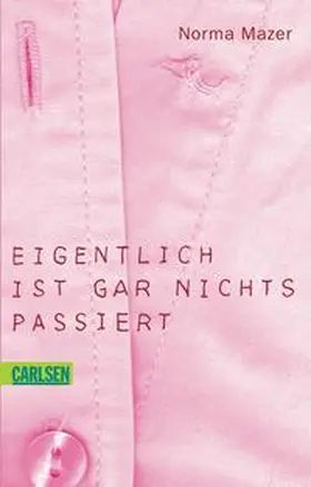 Mazer |  Eigentlich ist gar nichts passiert | Buch |  Sack Fachmedien